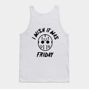 I Wish It Was Friday Tank Top